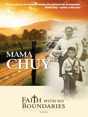 cover image of Mama Chuy, Faith With No Boundaries